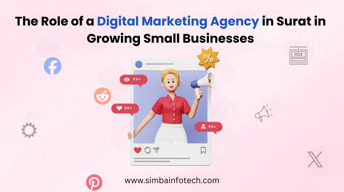 The Role of a Digital Marketing Agency in Surat in Growing Small Businesses